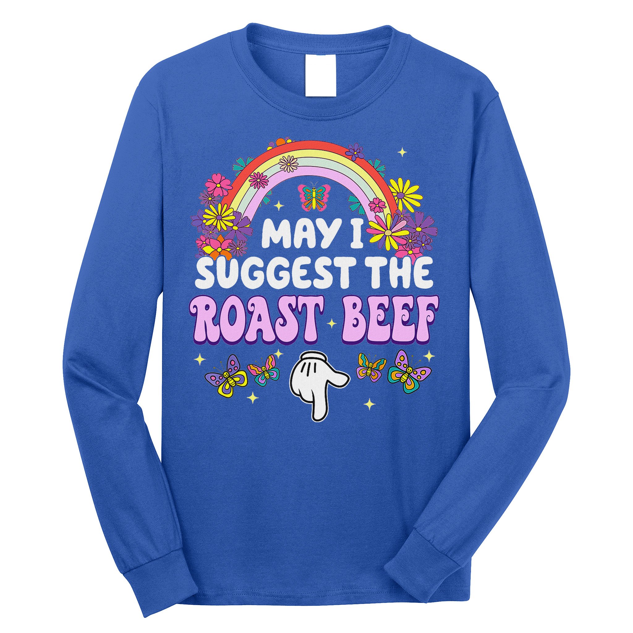 May I Suggest The Roast Beef Embarrassing Long Sleeve Shirt