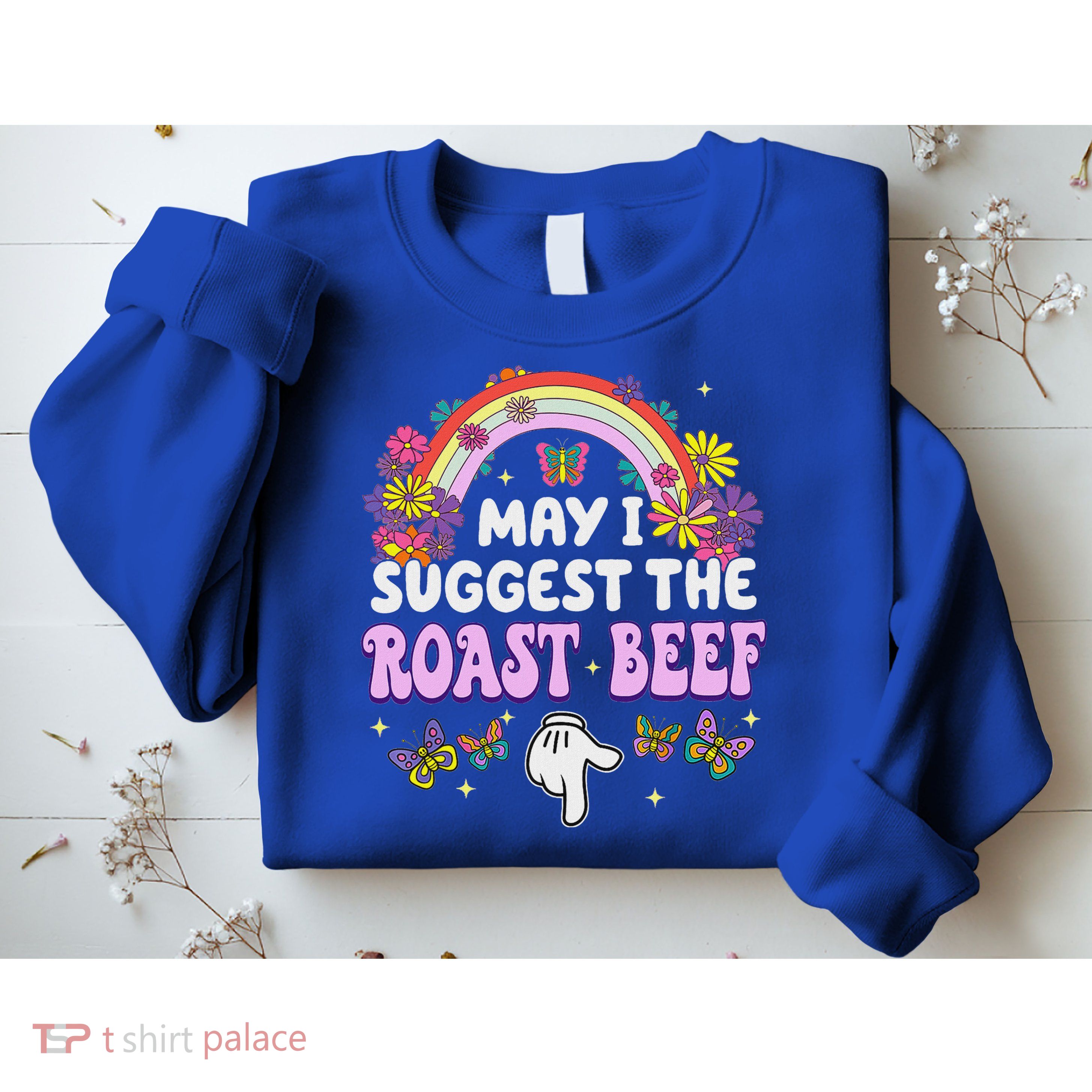 May I Suggest The Roast Beef Embarrassing Sweatshirt