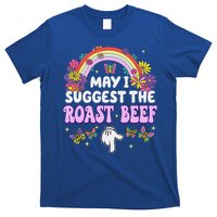 May I Suggest The Roast Beef Embarrassing T-Shirt