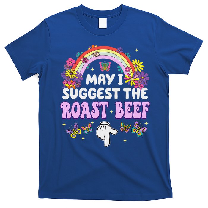 May I Suggest The Roast Beef Embarrassing T-Shirt