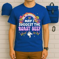 May I Suggest The Roast Beef Embarrassing T-Shirt