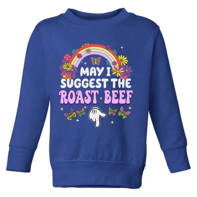 May I Suggest The Roast Beef Embarrassing Toddler Sweatshirt
