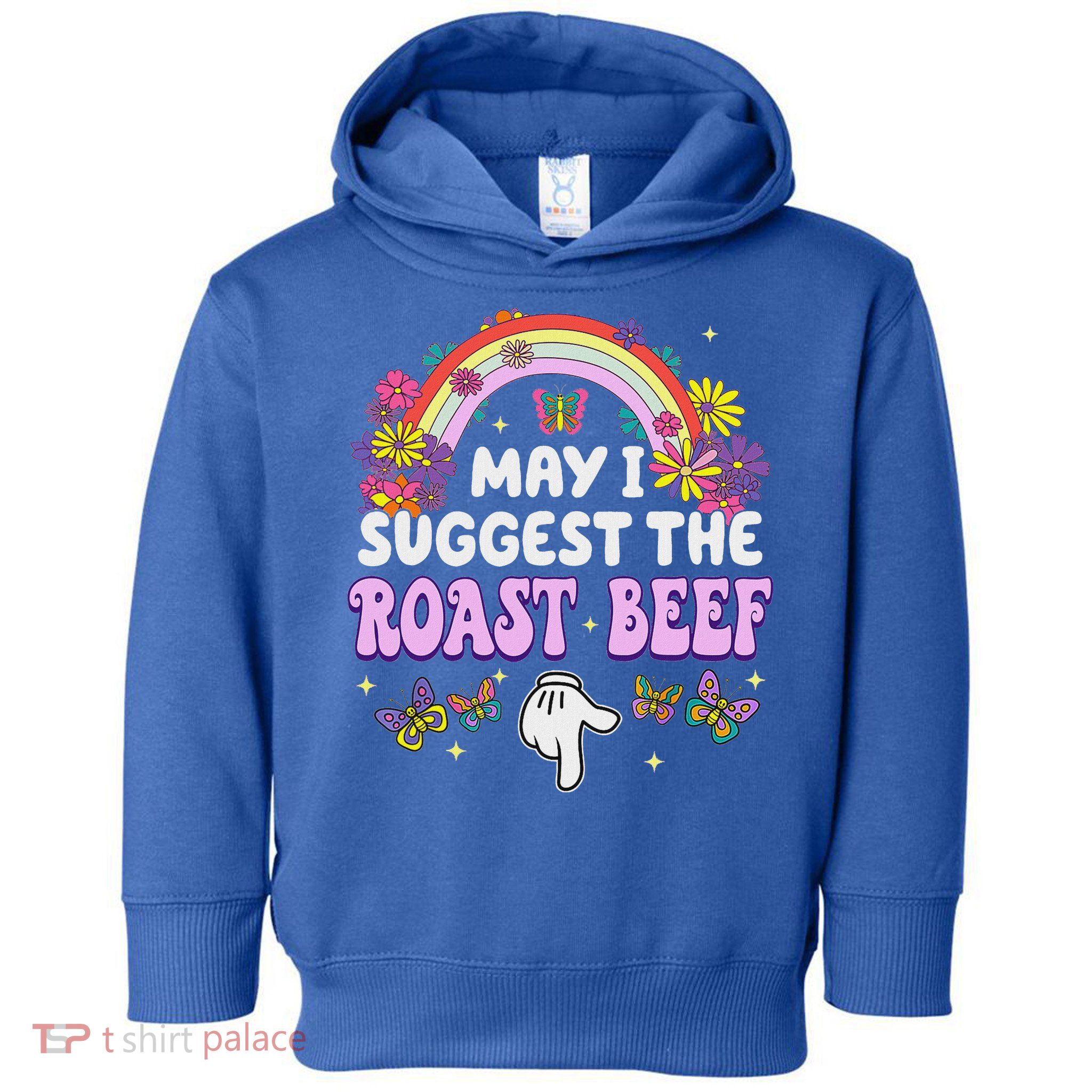 May I Suggest The Roast Beef Embarrassing Toddler Hoodie