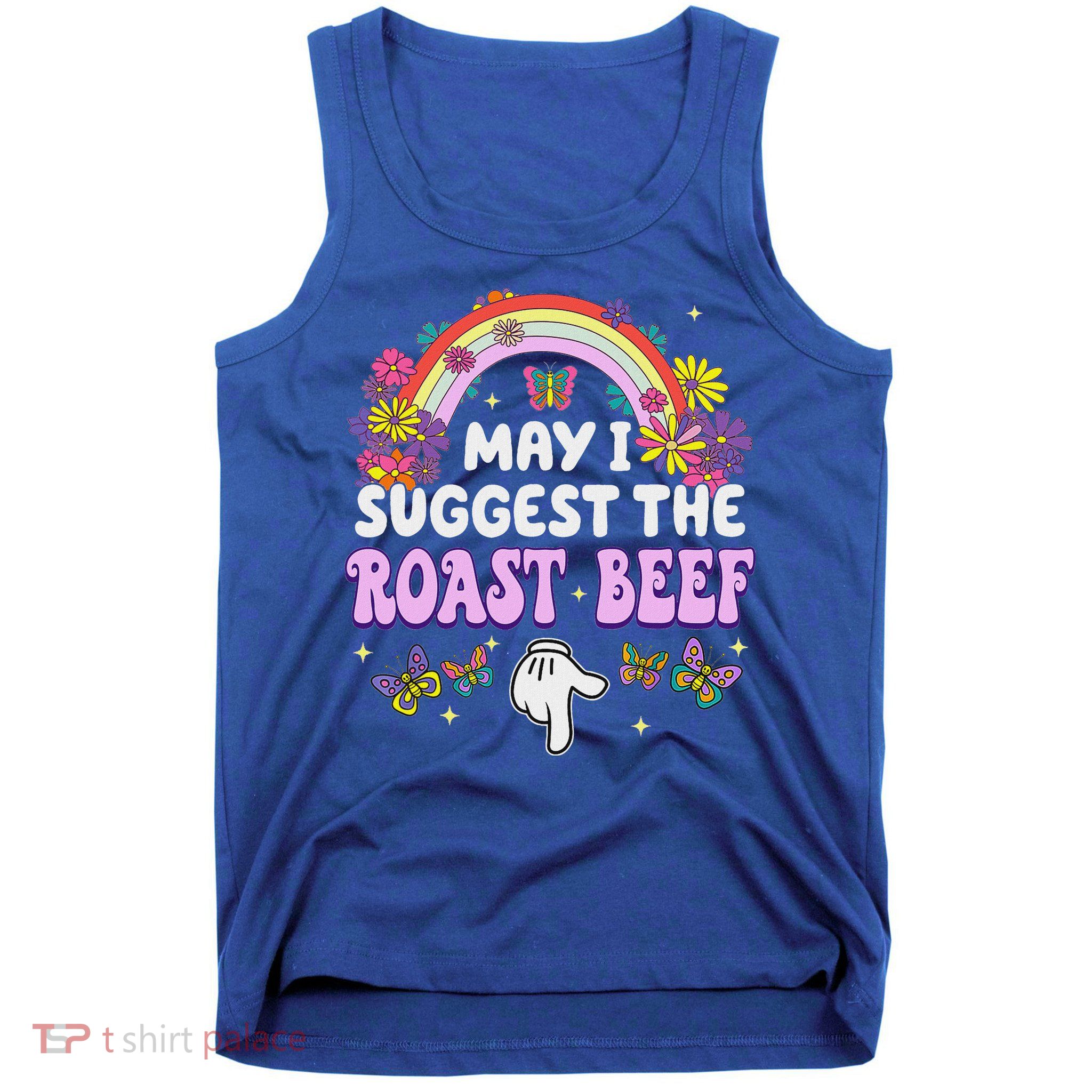 May I Suggest The Roast Beef Embarrassing Tank Top