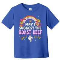 May I Suggest The Roast Beef Embarrassing Toddler T-Shirt