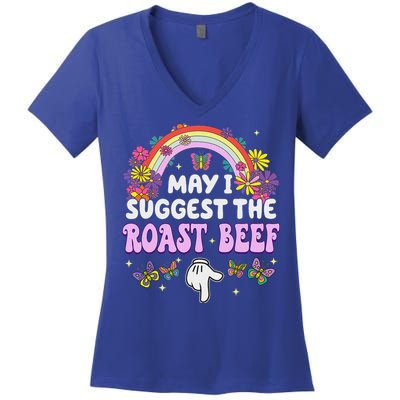 May I Suggest The Roast Beef Embarrassing Women's V-Neck T-Shirt