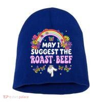 May I Suggest The Roast Beef Embarrassing Short Acrylic Beanie