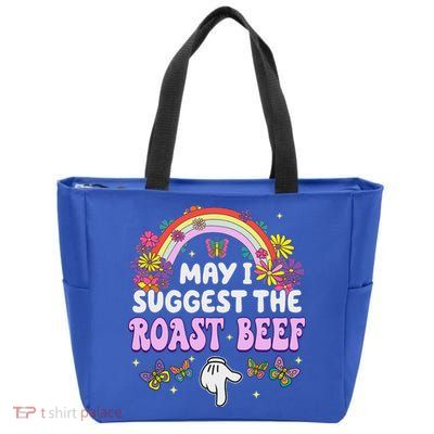 May I Suggest The Roast Beef Embarrassing Zip Tote Bag