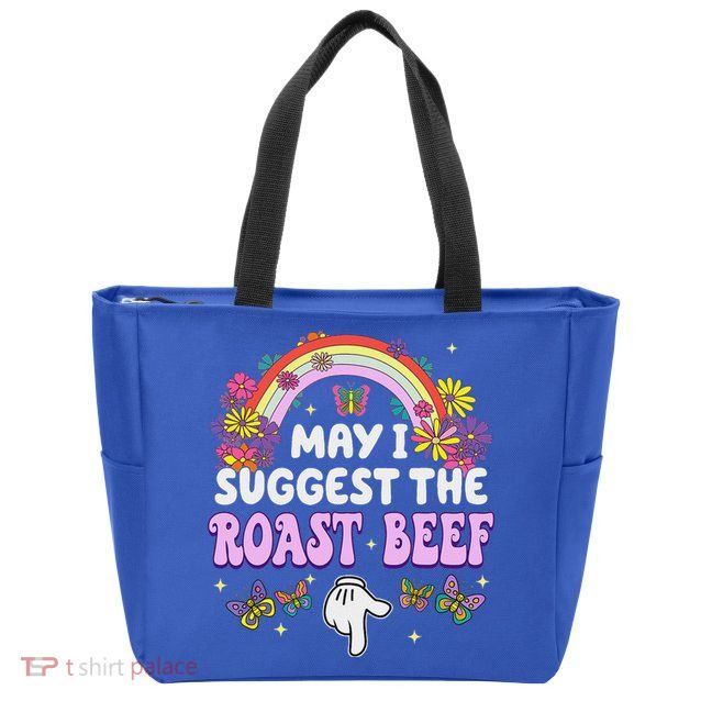 May I Suggest The Roast Beef Embarrassing Zip Tote Bag
