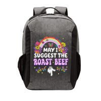 May I Suggest The Roast Beef Embarrassing Vector Backpack