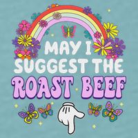 May I Suggest The Roast Beef Embarrassing Sueded Cloud Jersey T-Shirt