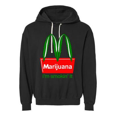 Marijuana IM Smokin It Funny Quote Garment-Dyed Fleece Hoodie