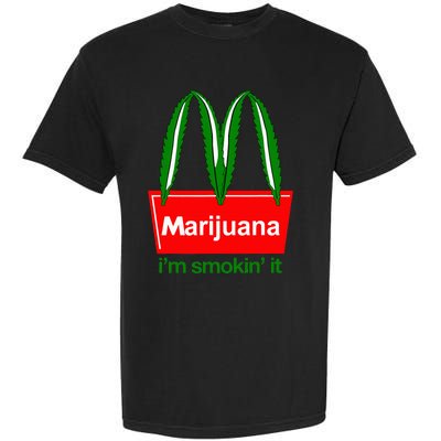 Marijuana IM Smokin It Funny Quote Garment-Dyed Heavyweight T-Shirt