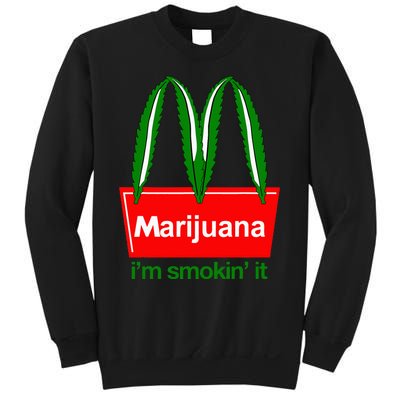 Marijuana IM Smokin It Funny Quote Sweatshirt