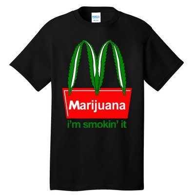 Marijuana IM Smokin It Funny Quote Tall T-Shirt