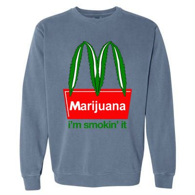 Marijuana IM Smokin It Funny Quote Garment-Dyed Sweatshirt