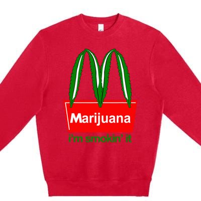 Marijuana IM Smokin It Funny Quote Premium Crewneck Sweatshirt