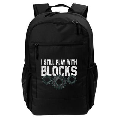 Mechanic I Still Play With Blocks Funny Daily Commute Backpack