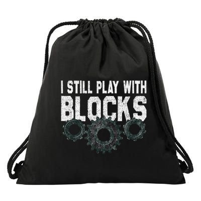 Mechanic I Still Play With Blocks Funny Drawstring Bag