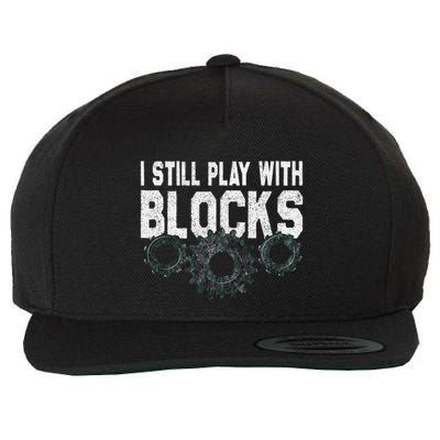 Mechanic I Still Play With Blocks Funny Wool Snapback Cap