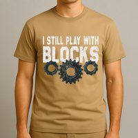 Mechanic I Still Play With Blocks Funny T-Shirt