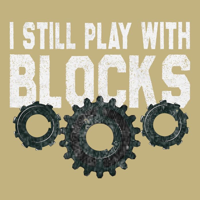 Mechanic I Still Play With Blocks Funny T-Shirt
