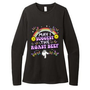 May I Suggest The Roast Beef Funny Embarrassing Adult Humor Gift Womens CVC Long Sleeve Shirt