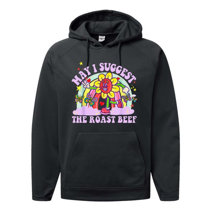 May I Suggest The Roast Beef Funny Embarrassing Adult Humor Performance Fleece Hoodie