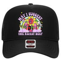 May I Suggest The Roast Beef Funny Embarrassing Adult Humor High Crown Mesh Back Trucker Hat