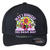 May I Suggest The Roast Beef Funny Embarrassing Adult Humor Flexfit Unipanel Trucker Cap