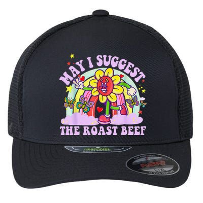 May I Suggest The Roast Beef Funny Embarrassing Adult Humor Flexfit Unipanel Trucker Cap