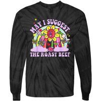 May I Suggest The Roast Beef Funny Embarrassing Adult Humor Tie-Dye Long Sleeve Shirt