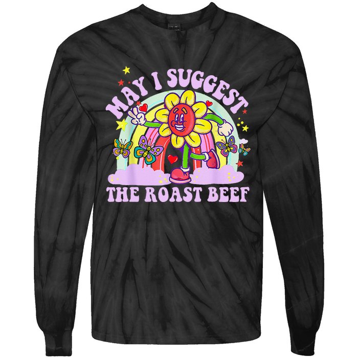 May I Suggest The Roast Beef Funny Embarrassing Adult Humor Tie-Dye Long Sleeve Shirt