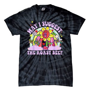 May I Suggest The Roast Beef Funny Embarrassing Adult Humor Tie-Dye T-Shirt