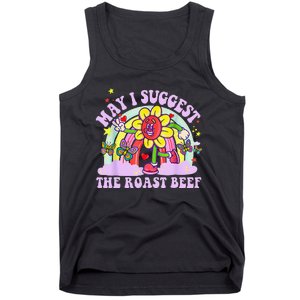 May I Suggest The Roast Beef Funny Embarrassing Adult Humor Tank Top