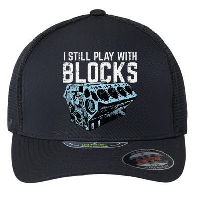 Mechanic I Still Play With Blocks Funny Car Engine Flexfit Unipanel Trucker Cap