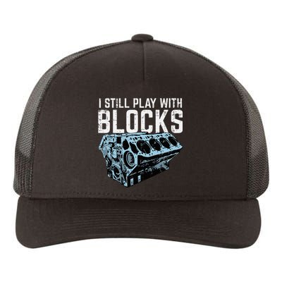 Mechanic I Still Play With Blocks Funny Car Engine Yupoong Adult 5-Panel Trucker Hat