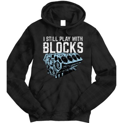 Mechanic I Still Play With Blocks Funny Car Engine Tie Dye Hoodie