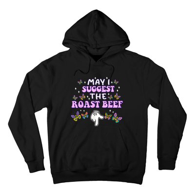 May I Suggest The Roast Beef Funny Embarrassing Adult Humor Hoodie