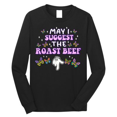 May I Suggest The Roast Beef Funny Embarrassing Adult Humor Long Sleeve Shirt