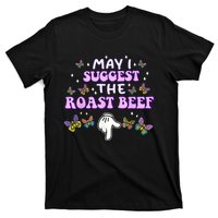 May I Suggest The Roast Beef Funny Embarrassing Adult Humor T-Shirt