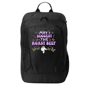 May I Suggest The Roast Beef Funny Embarrassing Adult Humor City Backpack