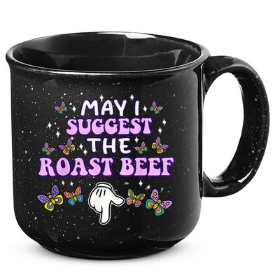 May I Suggest The Roast Beef Funny Embarrassing Adult Humor 15oz Campfire Ceramic Mug