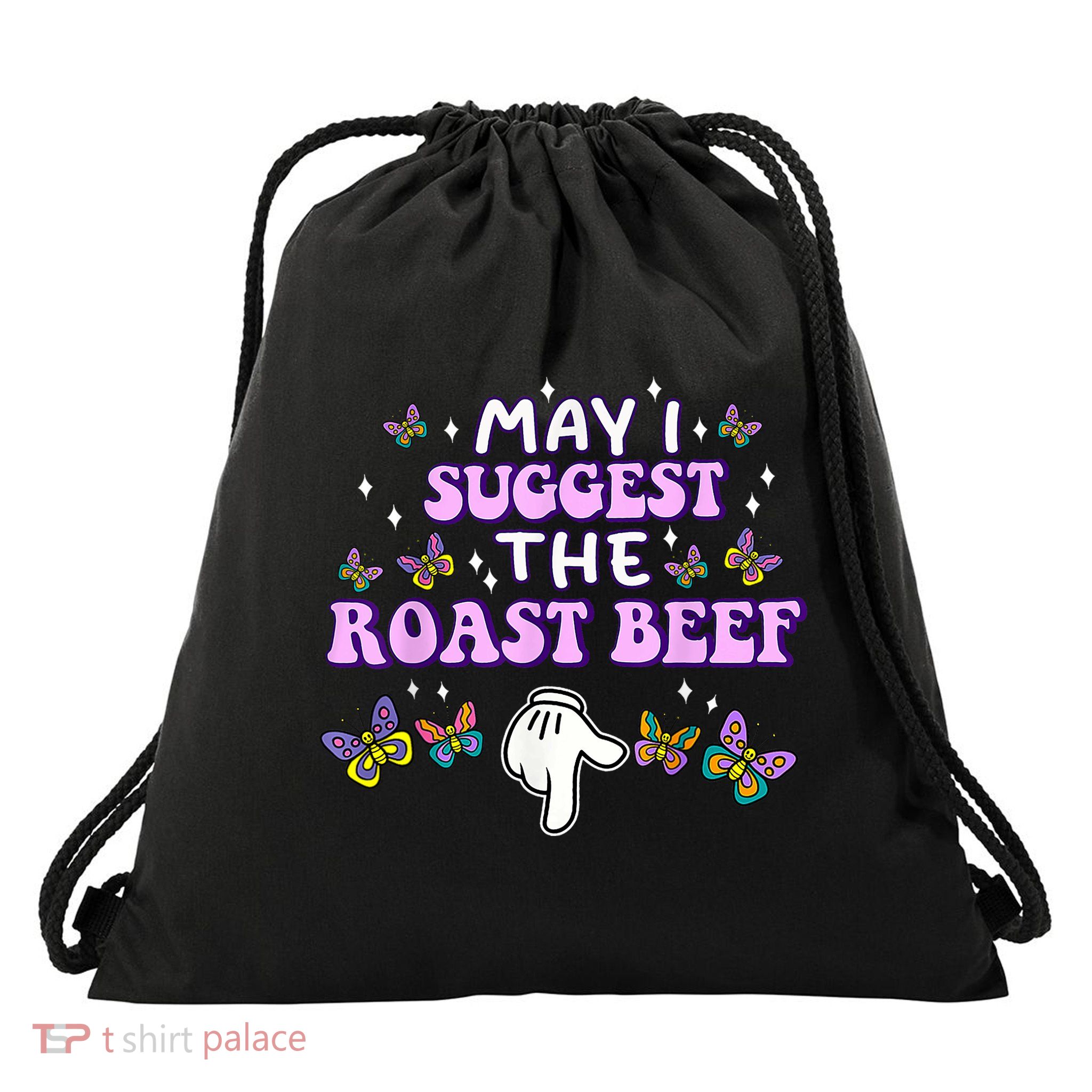 May I Suggest The Roast Beef Funny Embarrassing Adult Humor Drawstring Bag