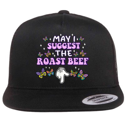 May I Suggest The Roast Beef Funny Embarrassing Adult Humor Flatbill Hat