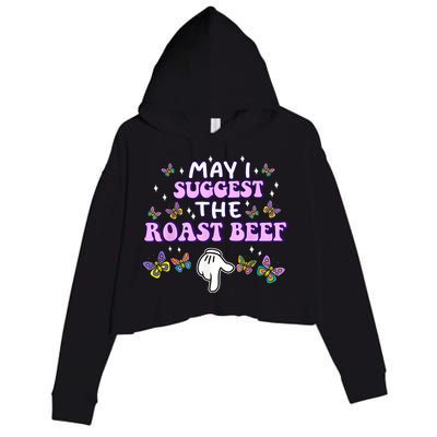 May I Suggest The Roast Beef Funny Embarrassing Adult Humor Crop Fleece Hoodie