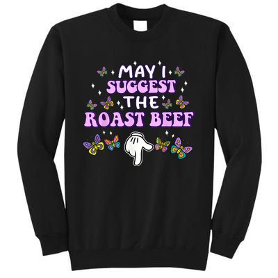 May I Suggest The Roast Beef Funny Embarrassing Adult Humor Tall Sweatshirt