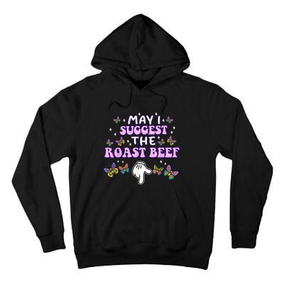 May I Suggest The Roast Beef Funny Embarrassing Adult Humor Tall Hoodie