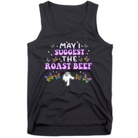 May I Suggest The Roast Beef Funny Embarrassing Adult Humor Tank Top