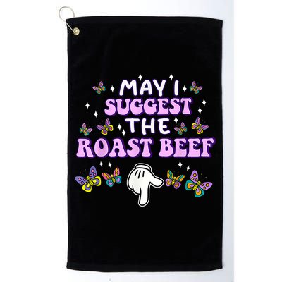 May I Suggest The Roast Beef Funny Embarrassing Adult Humor Golf Towel